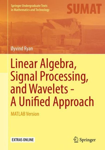 Linear Algebra Signal Processing and Wavelets A Unified Approach - Ryan - Livros - Springer Nature Switzerland AG - 9783030018115 - 13 de março de 2019