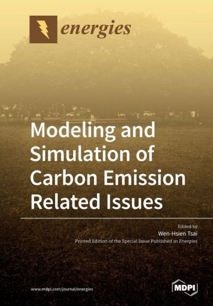 Modeling and Simulation of Carbon Emission Related Issues - Wen-Hsien Tsai - Bøger - Mdpi AG - 9783039213115 - 19. august 2019