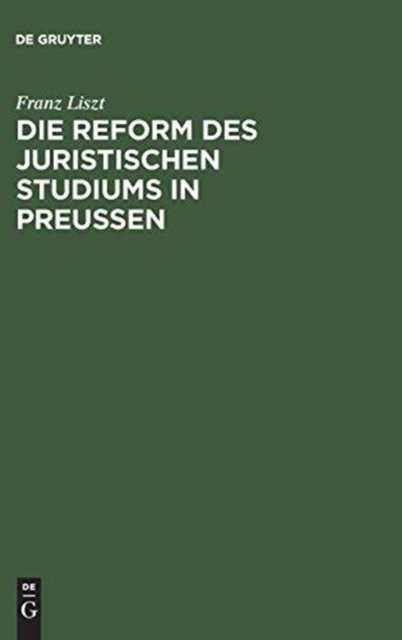Cover for Franz Liszt · Die Reform des juristischen Studiums in Preussen (Innbunden bok) (1901)