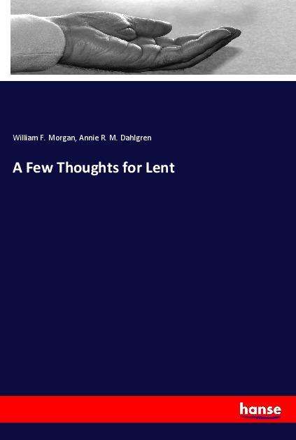 Cover for Morgan · A Few Thoughts for Lent (Book)