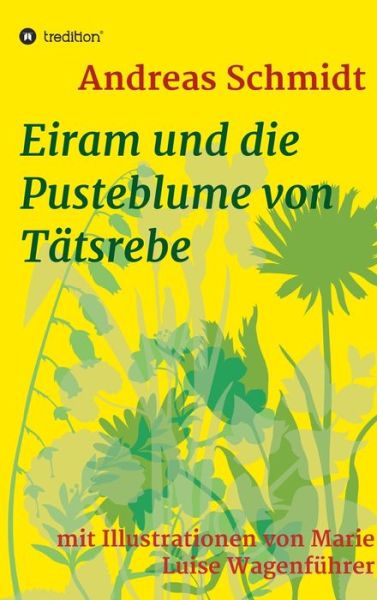 Cover for Schmidt · Eiram und die Pusteblume von Tä (Buch) (2020)