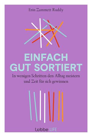 Einfach gut sortiert - Erin Zammett Ruddy - Bücher - Lübbe Life - 9783404060115 - 27. Januar 2023