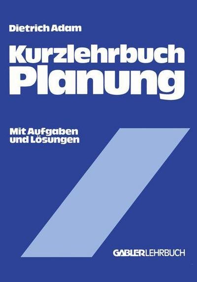 Cover for Dietrich Adam · Kurzlehrbuch Planung - Gabler Kurzlehrbucher (Pocketbok) [1980 edition] (1980)