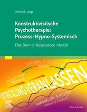 Konstruktivistische Psychotherapie: Prozess-Hypno-Systemisch - Anne M. Lang - Livres - Urban & Fischer/Elsevier - 9783437219115 - 9 mars 2022