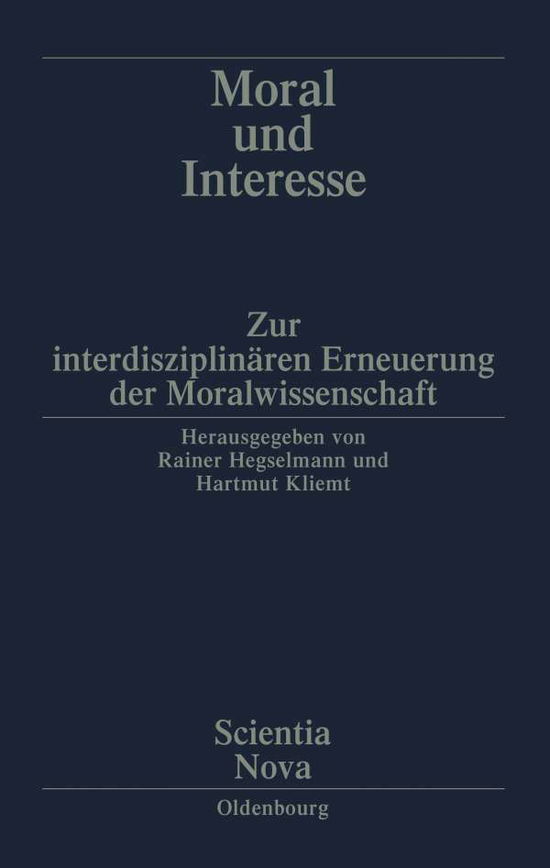 Moral und Interesse - Rainer Hegselmann - Books - de Gruyter Oldenbourg - 9783486563115 - November 5, 1997