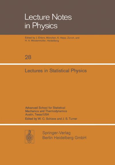 Lectures in Statistical Physics: Advanced School for Statistical Mechanics and Thermodynamics Austin, Texas / USA - Lecture Notes in Physics - J. Ehlers - Livros - Springer-Verlag Berlin and Heidelberg Gm - 9783540067115 - 2 de maio de 1974
