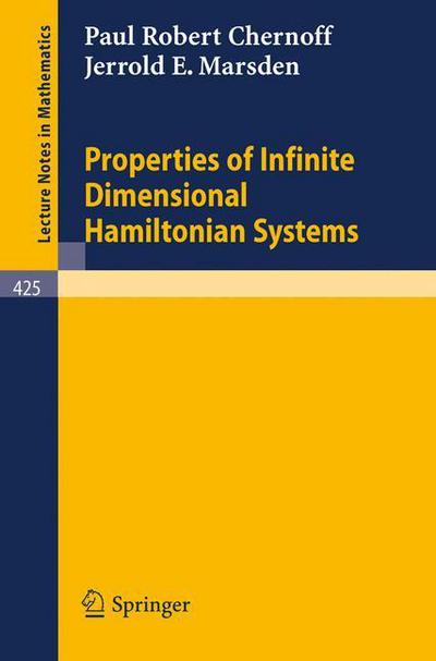 Properties of Infinite Dimensional Hamiltonian Systems - Lecture Notes in Mathematics - P.r. Chernoff - Books - Springer-Verlag Berlin and Heidelberg Gm - 9783540070115 - December 16, 1974
