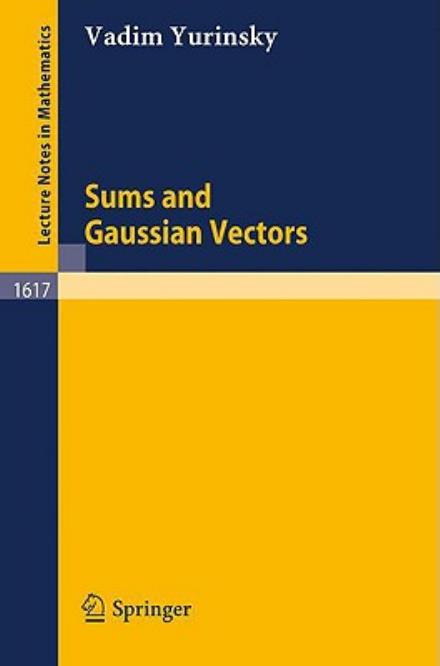 Cover for Vadim Yurinsky · Sums and Gaussian Vectors - Lecture Notes in Mathematics (Paperback Book) (1995)