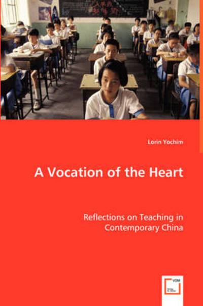 Cover for Lorin Yochim · A Vocation of the Heart: Reflections on Teaching in Contemporary China (Paperback Book) (2008)