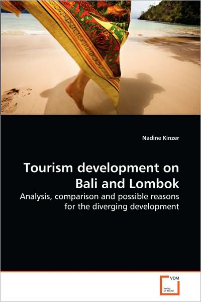 Cover for Nadine Kinzer · Tourism Development on Bali and Lombok: Analysis, Comparison and Possible Reasons for the Diverging Development (Paperback Book) (2010)