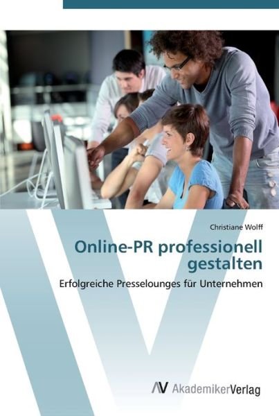 Cover for Wolff · Online-PR professionell gestalten (Bok) (2012)