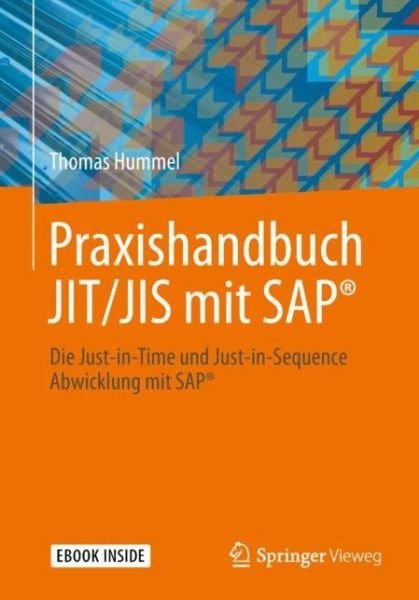 Praxishandbuch JIT JIS mit SAP - Hummel - Books -  - 9783662585115 - April 6, 2019