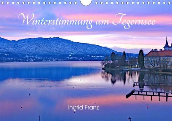 Winterstimmung am Tegernsee (Wand - Franz - Bøger -  - 9783672430115 - 