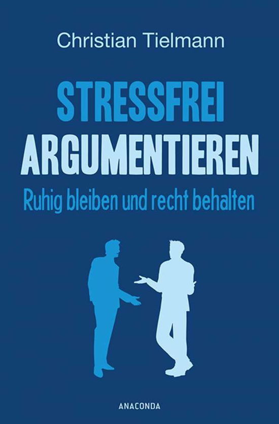 Cover for Tielmann · Stressfrei argumentieren (Book)