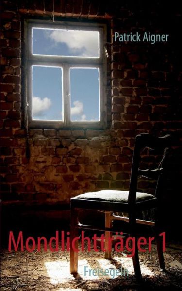 Cover for Patrick Aigner · Mondlichttrager 1 (Paperback Book) [German edition] (2013)