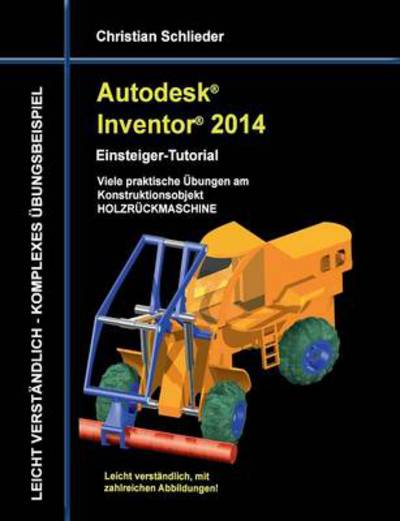 Cover for Christian Schlieder · Autodesk Inventor 2014 - Einsteiger-tutorial (Paperback Book) [German edition] (2013)