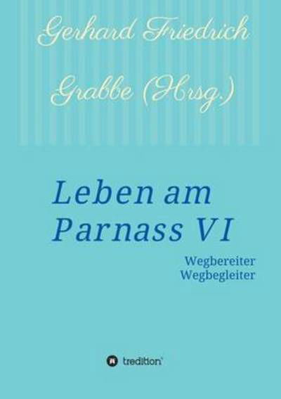 Leben am Parnass VI - Grabbe - Kirjat -  - 9783734532115 - maanantai 30. toukokuuta 2016