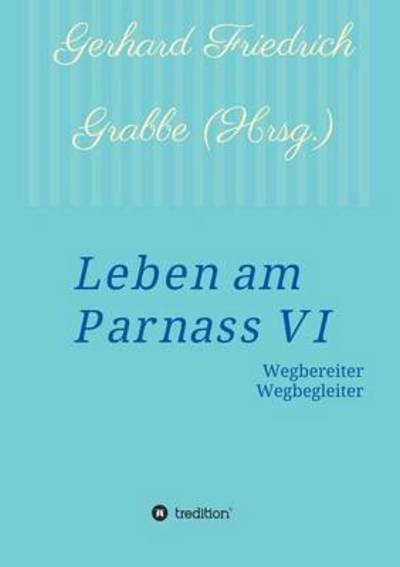 Leben am Parnass VI - Grabbe - Bøger -  - 9783734532115 - 30. maj 2016