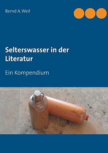 Cover for Bernd A. Weil · Selterswasser in Der Literatur (Paperback Book) [German edition] (2014)