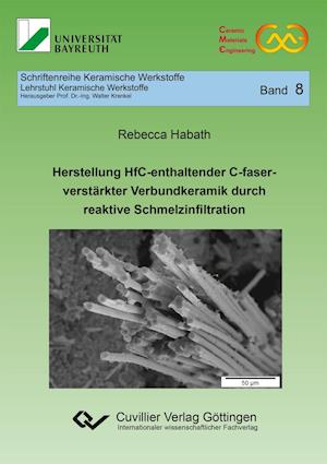 Cover for Rebecca Habath · Herstellung HfC-enthaltender C-faserverstärkter Verbundkeramik durch reaktive Schmelzinfiltration (Paperback Book) (2016)