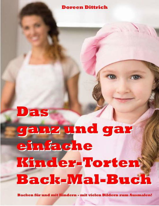 Das ganz und gar einfache Kind - Dittrich - Książki -  - 9783738620115 - 