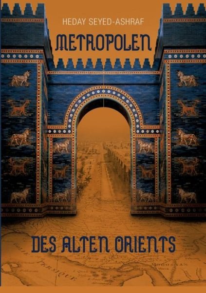 Cover for Heday Seyed-ashraf · Metropolen Des Alten Orients (Taschenbuch) (2016)
