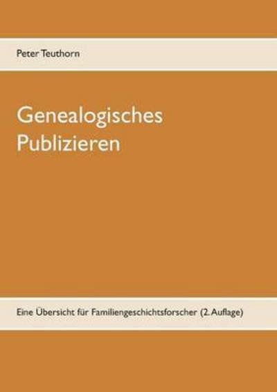 Cover for Teuthorn · Genealogisches Publizieren (Book) (2016)