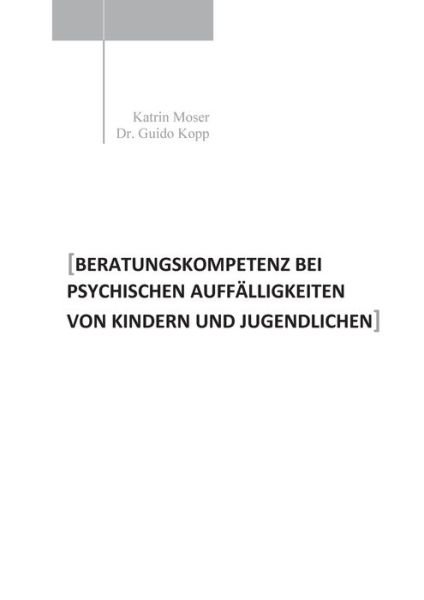 Beratungskompetenz bei psychische - Moser - Books -  - 9783743103115 - November 7, 2016