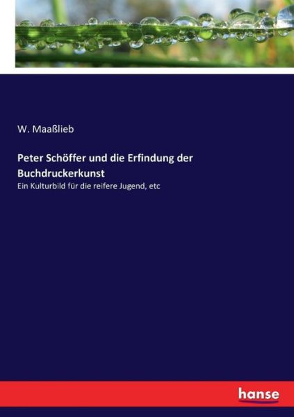 Cover for Maaßlieb · Peter Schöffer und die Erfindu (Book) (2016)