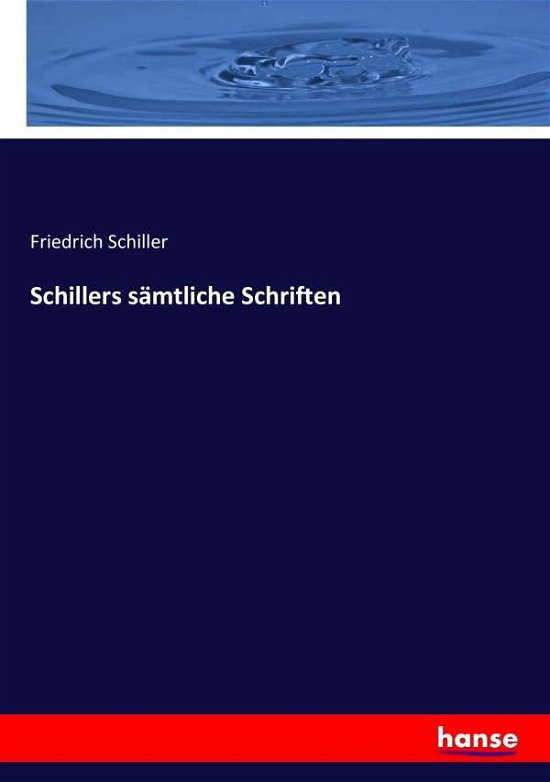 Schillers sämtliche Schriften - Schiller - Bøger -  - 9783743666115 - 25. januar 2017