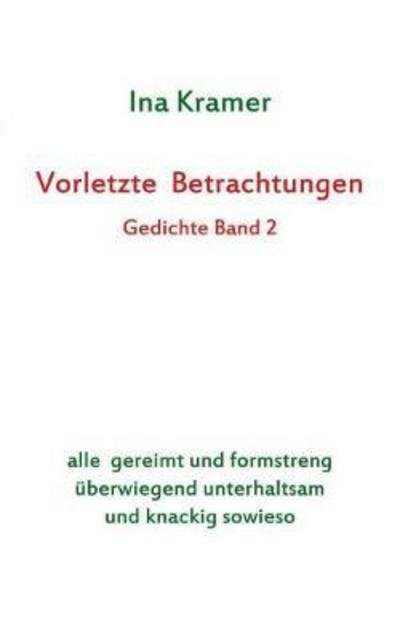 Vorletzte Betrachtungen - Kramer - Books -  - 9783746061115 - January 3, 2018