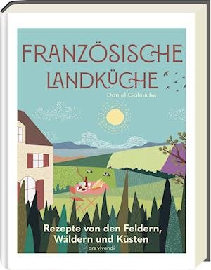 Cover for Daniel Galmiche · Französische Landküche - Deutscher Kochbuchpreis (bronze) (Bog) (2022)