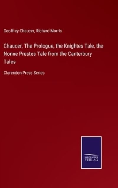 Cover for Geoffrey Chaucer · Chaucer, The Prologue, the Knightes Tale, the Nonne Prestes Tale from the Canterbury Tales (Innbunden bok) (2021)