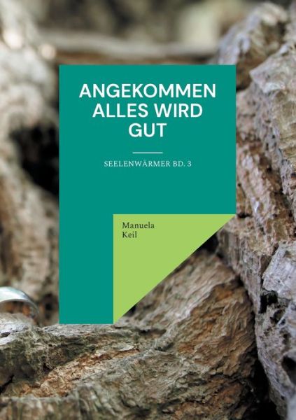 Cover for Manuela Keil · Angekommen - Alles wird gut (Paperback Book) (2021)