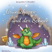 Cover for Jacqueline V. Droullier · Grünschuppe und der Schnee (Book) (2022)