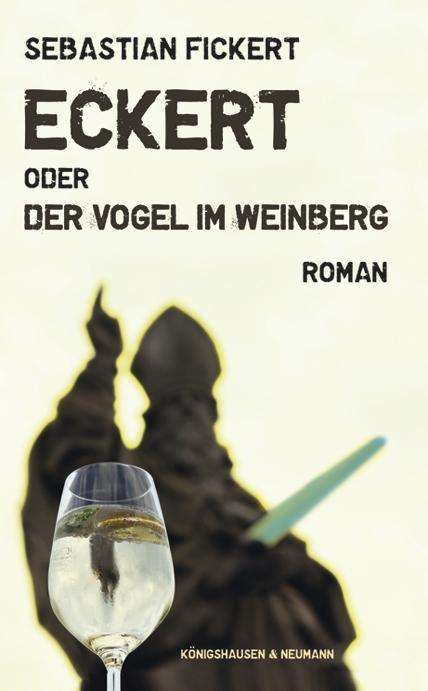 Cover for Fickert · Eckert oder der Vogel im Weinbe (Book)