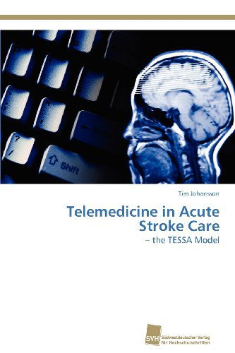 Cover for Tim Johansson · Telemedicine in Acute Stroke Care: - the Tessa Model (Paperback Book) (2012)