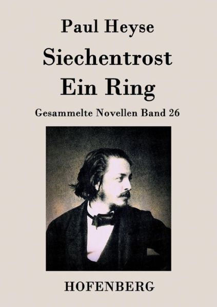 Cover for Paul Heyse · Siechentrost / Ein Ring (Paperback Book) (2015)