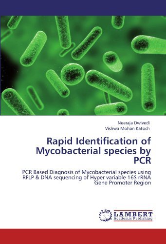 Cover for Vishwa Mohan Katoch · Rapid Identification of Mycobacterial Species by Pcr: Pcr Based Diagnosis of Mycobacterial Species Using Rflp &amp; Dna Sequencing of Hyper Variable 16s Rrna Gene Promoter Region (Paperback Book) (2012)
