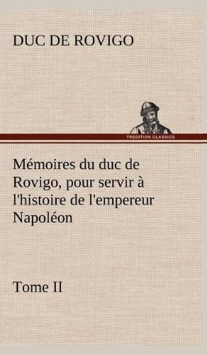 Cover for Duc De Rovigo · M Moires Du Duc De Rovigo, Pour Servir L'histoire De L'empereur Napol on Tome II (Hardcover Book) [French edition] (2012)