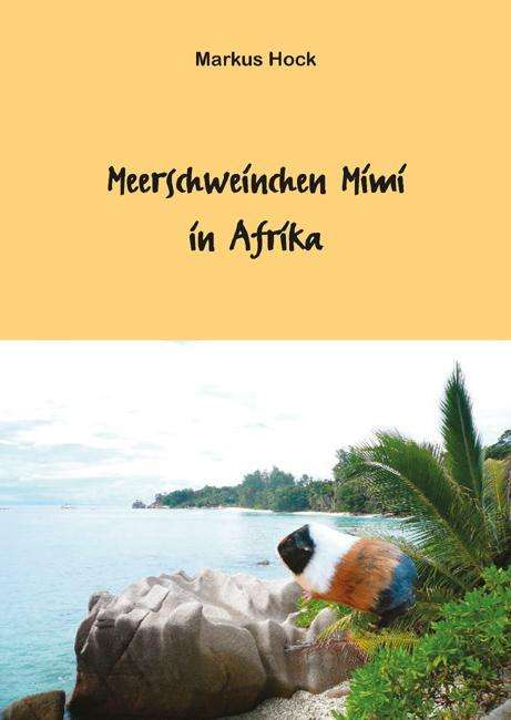 Cover for Hock · Meerschweinchen Mimi in Afrika (Book)