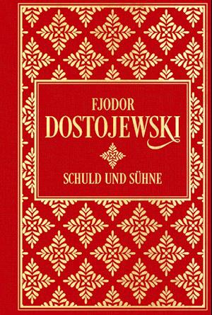 Cover for Fjodor M. Dostojewski · Schuld und Sühne: Roman in sechs Teilen mit einem Epilog (Book) (2024)