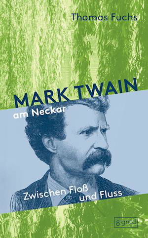 Cover for Thomas Fuchs · Mark Twain am Neckar (Buch) (2023)