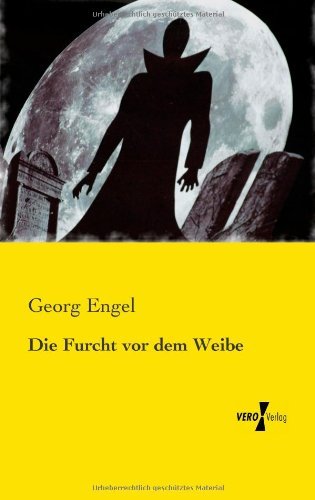 Cover for Georg Engel · Die Furcht vor dem Weibe (Pocketbok) [German edition] (2019)