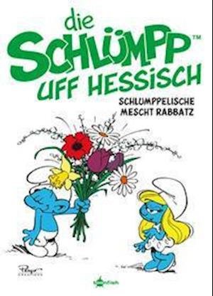 Cover for Peyo · Die Schlümpp uff Hessisch: Schlumppelinsche mescht Rabbatz (Hardcover bog) (2021)