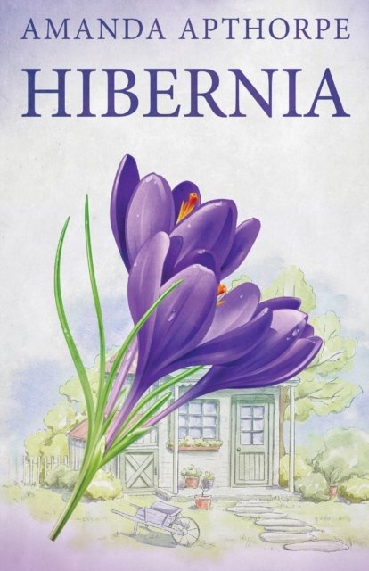 Hibernia - Amanda Apthorpe - Books - NEXT CHAPTER - 9784824100115 - August 26, 2021