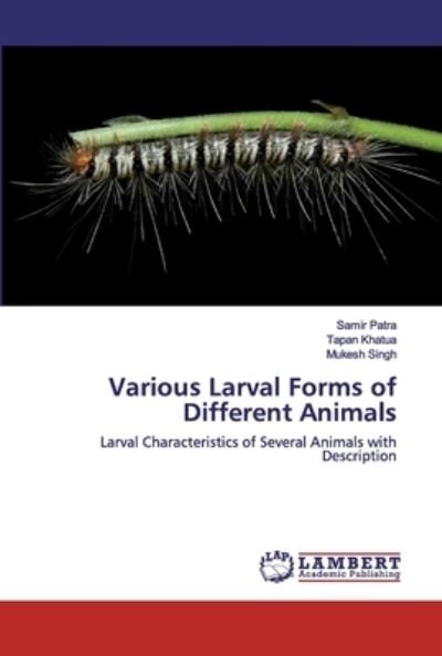 Various Larval Forms of Different - Patra - Books -  - 9786202528115 - April 20, 2020