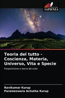 Cover for Ravikumar Kurup · Teoria del tutto - Coscienza, Materia, Universo, Vita e Specie (Paperback Bog) (2021)