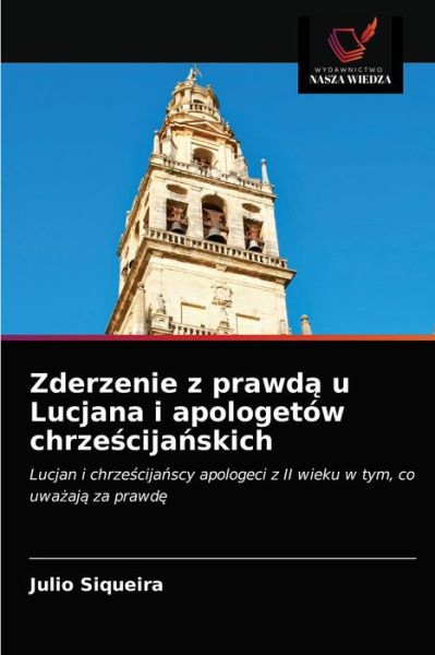 Cover for Julio Siqueira · Zderzenie z prawd? u Lucjana i apologetow chrze?cija?skich (Paperback Book) (2021)