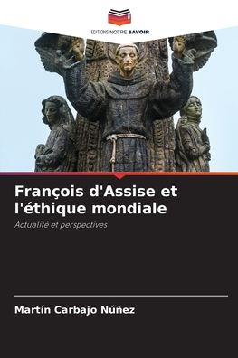 Cover for Martin Carbajo Nunez · Francois d'Assise et l'ethique mondiale (Paperback Book) (2021)